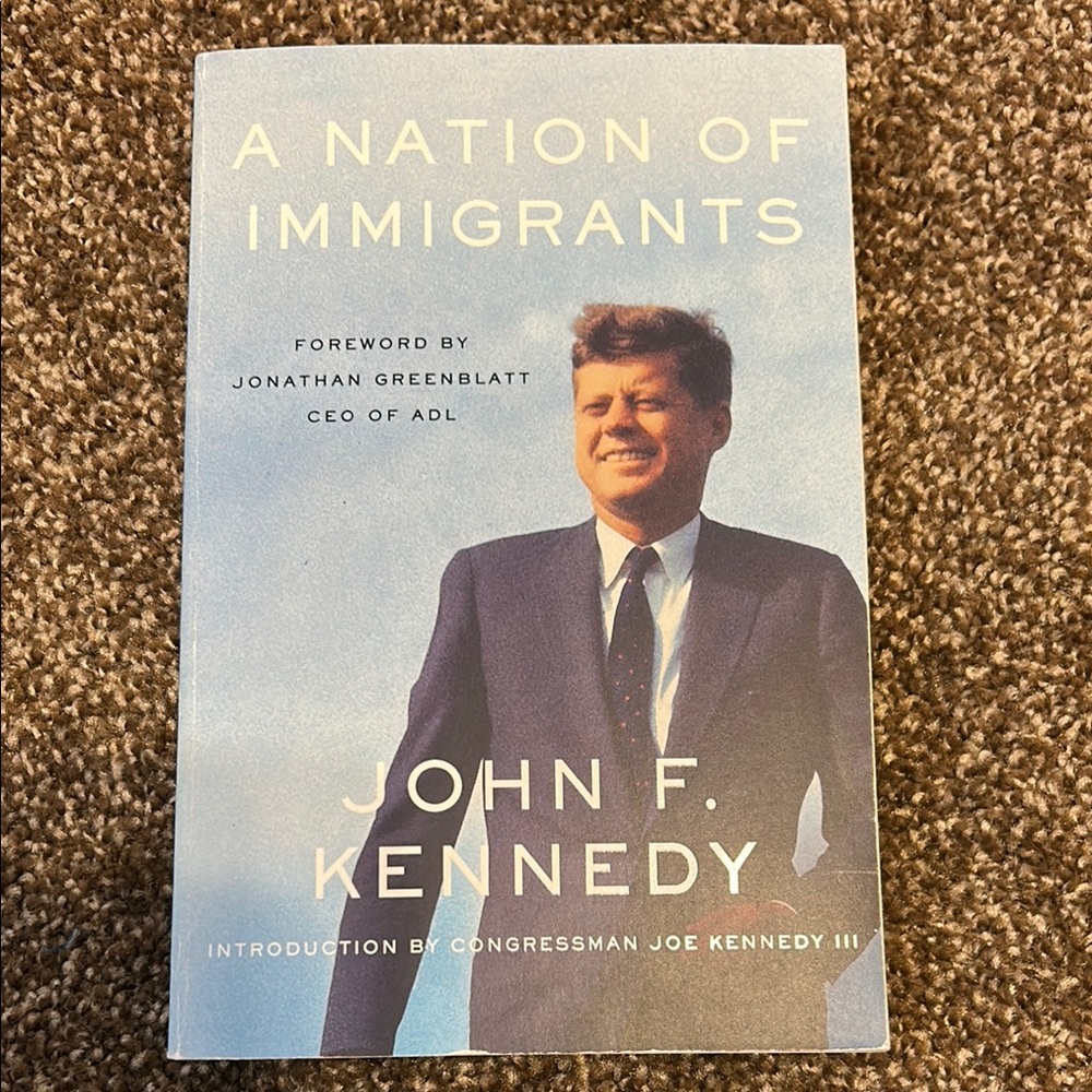 A Nation of Immigrants by John F. Kennedy